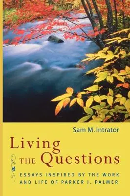 Trăirea întrebărilor - Living the Questions