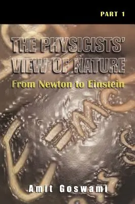 Viziunea fizicienilor asupra naturii, Partea 1: De la Newton la Einstein - The Physicists' View of Nature, Part 1: From Newton to Einstein