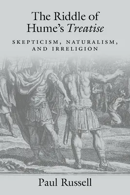 Enigma tratatului lui Hume: Scepticism, naturalism și ireligie - The Riddle of Hume's Treatise: Skepticism, Naturalism, and Irreligion