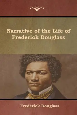 Narațiunea vieții lui Frederick Douglass - Narrative of the Life of Frederick Douglass