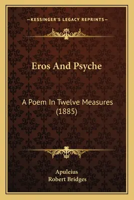 Eros și Psyche: A Poem in Twelve Measures (1885) - Eros and Psyche: A Poem in Twelve Measures (1885)