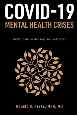 COVID-19/Crizele de sănătate mintală: Înțelegere holistică și soluții - COVID-19/Mental Health Crises: Holistic Understanding and Solutions