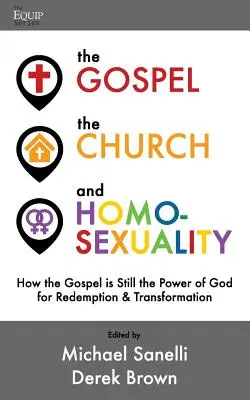 Evanghelia, Biserica și Homosexualitatea: Cum Evanghelia este încă puterea lui Dumnezeu pentru răscumpărare și transformare - The Gospel, the Church, and Homosexuality: How the Gospel is Still the Power of God for Redemption and Transformation