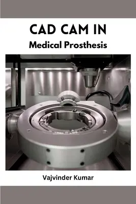 CAD CAM în protezele medicale - CAD CAM in Medical Prosthesis