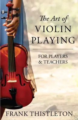 Arta de a cânta la vioară pentru jucători și profesori - The Art of Violin Playing for Players and Teachers