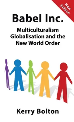 Babel Inc: Multiculturalismul, globalizarea și noua ordine mondială. - Babel Inc.: Multiculturalism, Globalisation and the New World Order.