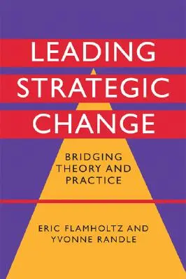 Conducerea schimbării strategice: Bridging Theory and Practice - Leading Strategic Change: Bridging Theory and Practice