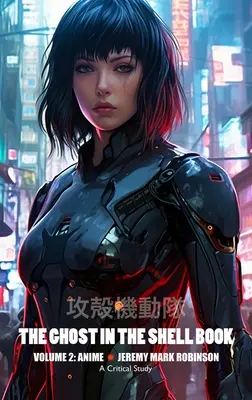 Cartea Ghost in the Shell: Volume 2: Anime - The Ghost in the Shell Book: Volume 2: Anime
