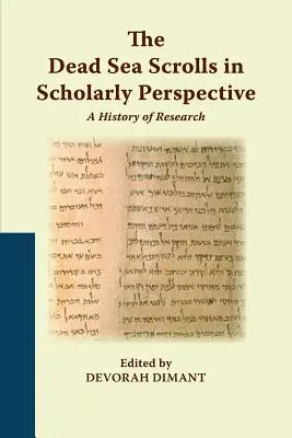 Manuscrisele de la Marea Moartă în perspectivă științifică: O istorie a cercetării - The Dead Sea Scrolls in Scholarly Perspective: A History of Research