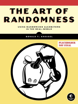 Arta aleatorității: Algoritmi aleatorii în lumea reală - The Art of Randomness: Randomized Algorithms in the Real World