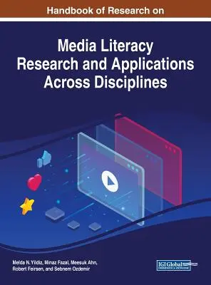 Handbook of Research on Media Literacy Cercetare și aplicații în toate disciplinele - Handbook of Research on Media Literacy Research and Applications Across Disciplines