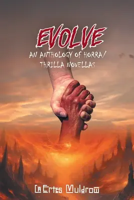 Evolve: O antologie de romane Horra/ Thrilla - Evolve: An Anthology of Horra/ Thrilla Novellas