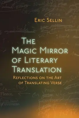 Oglinda magică a traducerii literare: Reflecții asupra artei de a traduce versuri - The Magic Mirror of Literary Translation: Reflections on the Art of Translating Verse