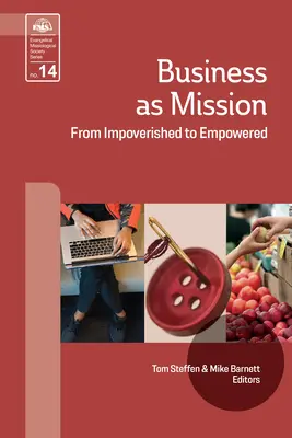 Business As Mission: De la sărăcie la putere - Business As Mission: From Impoverished to Impowered