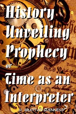 Istoria dezvăluind profeția sau timpul ca interpret - History Unveiling Prophecy or Time as an Interpreter
