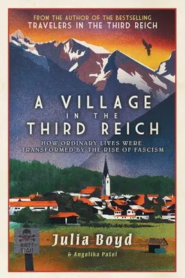 Un sat în al Treilea Reich: Cum viețile obișnuite au fost transformate de ascensiunea fascismului - A Village in the Third Reich: How Ordinary Lives Were Transformed by the Rise of Fascism