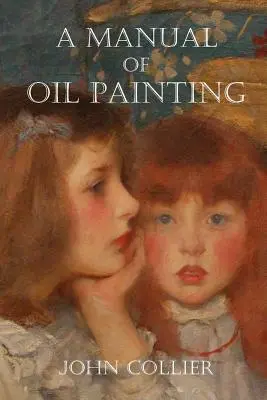 Un manual de pictură în ulei - A Manual of Oil Painting