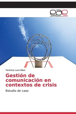 Gestin de comunicacin în contexte de criză - Gestin de comunicacin en contextos de crisis