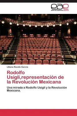 Rodolfo Usigli, representacin de la Revolucin Mexicana