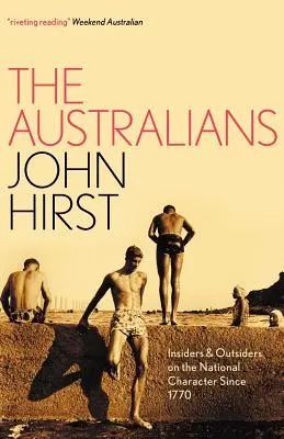 Australienii: Persoane din interior și din exterior cu privire la caracterul național începând cu 1770 - The Australians: Insiders and Outsiders on the National Character since 1770
