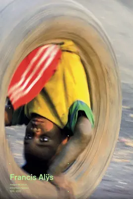 Francis Alÿs: Jocuri pentru copii - Francis Alÿs: Children's Games