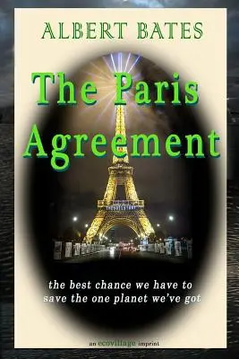 Acordul de la Paris: cea mai bună șansă pe care o avem de a salva singura planetă pe care o avem - The Paris Agreement: the best chance we have to save the one planet we've got
