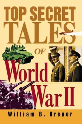 Povești ultrasecrete din Al Doilea Război Mondial - Top Secret Tales of World War II