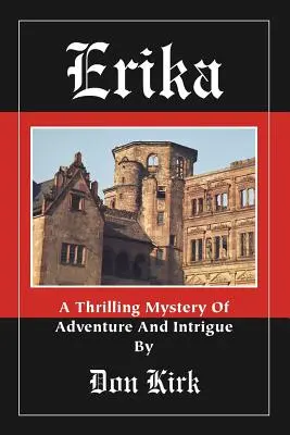 Erika: Un mister palpitant de aventură și intrigă - Erika: A Thrilling Mystery of Adventure and Intrigue
