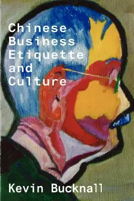 Eticheta și cultura chineză în afaceri - Chinese Business Etiquette and Culture