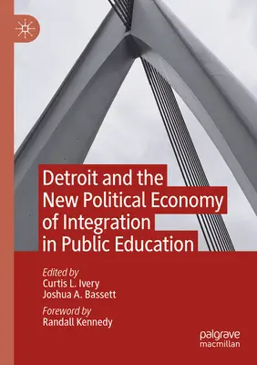 Detroit și noua economie politică a integrării în învățământul public - Detroit and the New Political Economy of Integration in Public Education