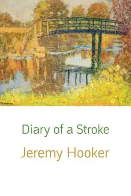 Jurnalul unui accident vascular cerebral [Diary of a Stroke - Diary of a Stroke