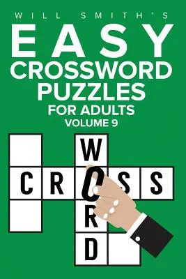 Cuvinte încrucișate ușoare pentru adulți - Volumul 9: ( Lite & Unique Jumbo Crossword Puzzle Series ) - Easy Crossword Puzzles For Adults - Volume 9: ( The Lite & Unique Jumbo Crossword Puzzle Series )