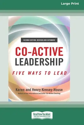 Co-Active Leadership, ediția a doua: Cinci moduri de a conduce [Large Print 16 Pt Edition] - Co-Active Leadership, Second Edition: Five Ways to Lead [Large Print 16 Pt Edition]