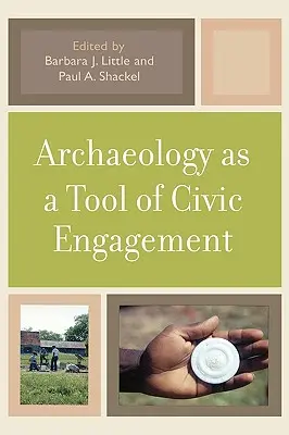 Arheologia ca instrument de implicare civică - Archaeology as a Tool of Civic Engagement