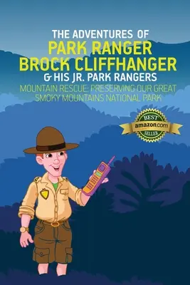 Aventurile pădurarului Brock Cliffhanger și ale lui Jr. Park Rangers: Mountain Rescue: Păstrarea Parcului Național Great Smoky Mountains - The Adventures of Park Ranger Brock Cliffhanger & His Jr. Park Rangers: Mountain Rescue: Preserving Our Great Smoky Mountains National Park