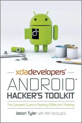 Xda Developers' Android Hacker's Toolkit: Ghidul complet pentru Rooting, ROM-uri și Theming - Xda Developers' Android Hacker's Toolkit: The Complete Guide to Rooting, ROMs and Theming