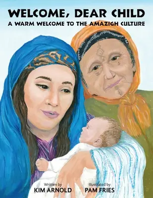 Bine ai venit, dragă copilă: Un călduros bun venit în cultura Amazigh - Welcome, Dear Child: A Warm Welcome to the Amazigh Culture