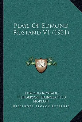 Piese de teatru de Edmond Rostand V1 (1921) - Plays Of Edmond Rostand V1 (1921)
