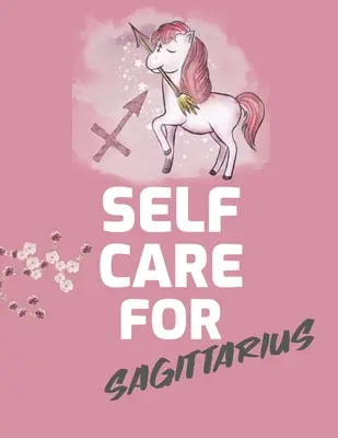 Îngrijire de sine pentru Săgetător: Pentru Adulți Pentru Autism Mame Pentru Asistente Mame Profesori Adolescenți Femei Cu Prompts Day and Night Self Love Gift - Self Care For Sagittarius: For Adults For Autism Moms For Nurses Moms Teachers Teens Women With Prompts Day and Night Self Love Gift