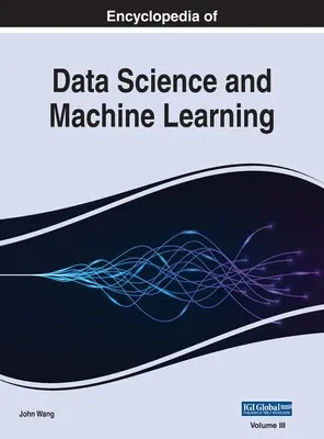 Enciclopedia științei datelor și a învățării automate, VOL 3 - Encyclopedia of Data Science and Machine Learning, VOL 3