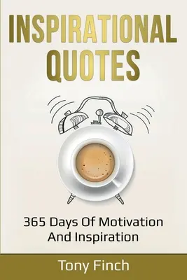 Citate inspiraționale: 365 de zile de motivație și inspirație - Inspirational Quotes: 365 days of motivation and inspiration