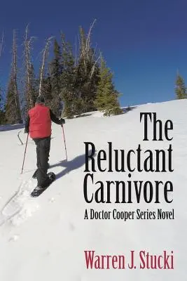 The Reluctant Carnivore: Un roman din seria Doctor Cooper - The Reluctant Carnivore: A Doctor Cooper Series Novel