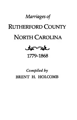 Căsătorii din comitatul Rutherford, Carolina de Nord, 1779-1868 - Marriages of Rutherford County, North Carolina, 1779-1868