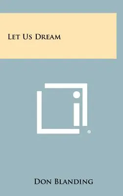 Să visăm - Let Us Dream
