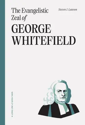 Zelul evanghelistic al lui George Whitefield - The Evangelistic Zeal of George Whitefield