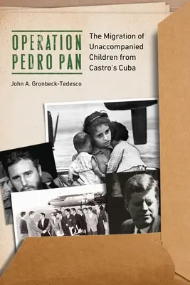Operațiunea Pedro Pan: Migrația copiilor neînsoțiți din Cuba lui Castro - Operation Pedro Pan: The Migration of Unaccompanied Children from Castro's Cuba