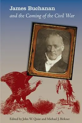 James Buchanan și venirea Războiului Civil - James Buchanan and the Coming of the Civil War