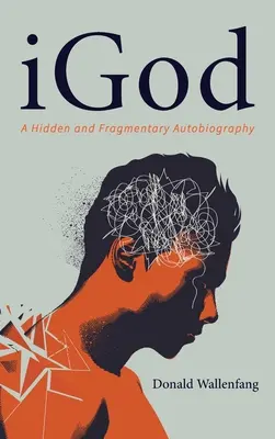 Igod: O autobiografie ascunsă și fragmentară - Igod: A Hidden and Fragmentary Autobiography