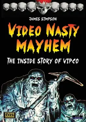 Video Nasty Mayhem: Povestea din interior a VIPCO - Video Nasty Mayhem: The Inside Story of VIPCO