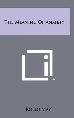Semnificația anxietății - The Meaning Of Anxiety